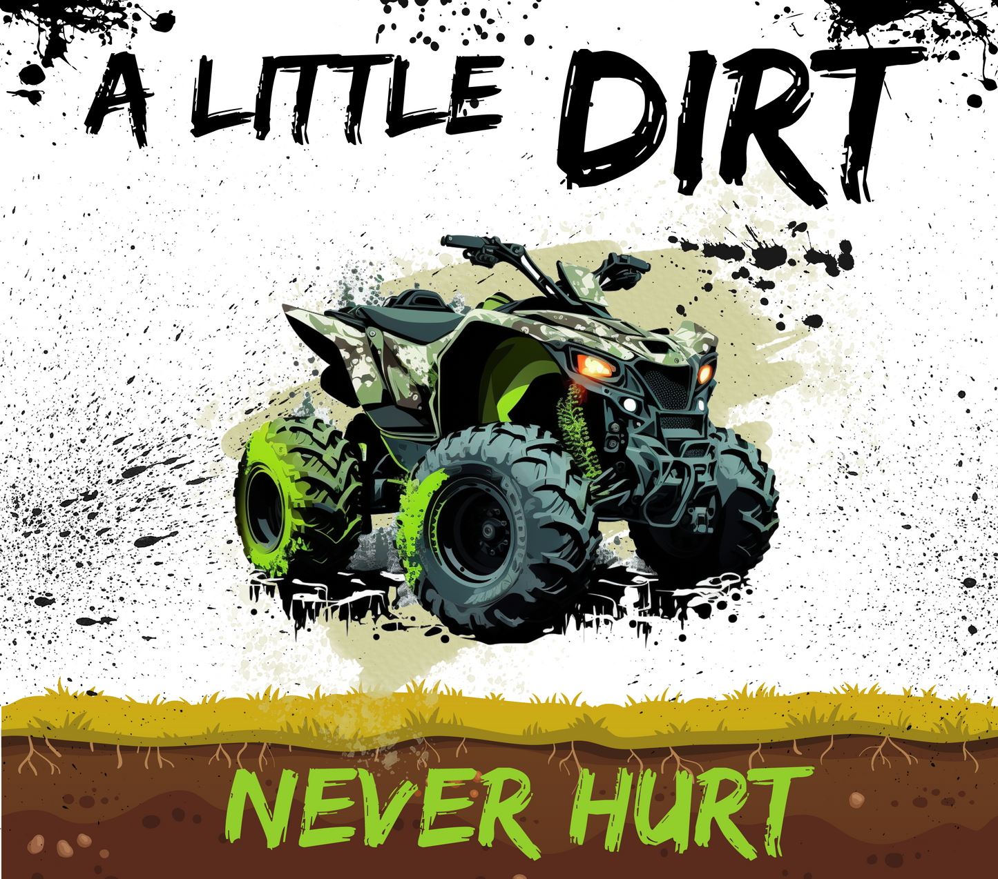 20oz A little Dirt Never Hurt ATV