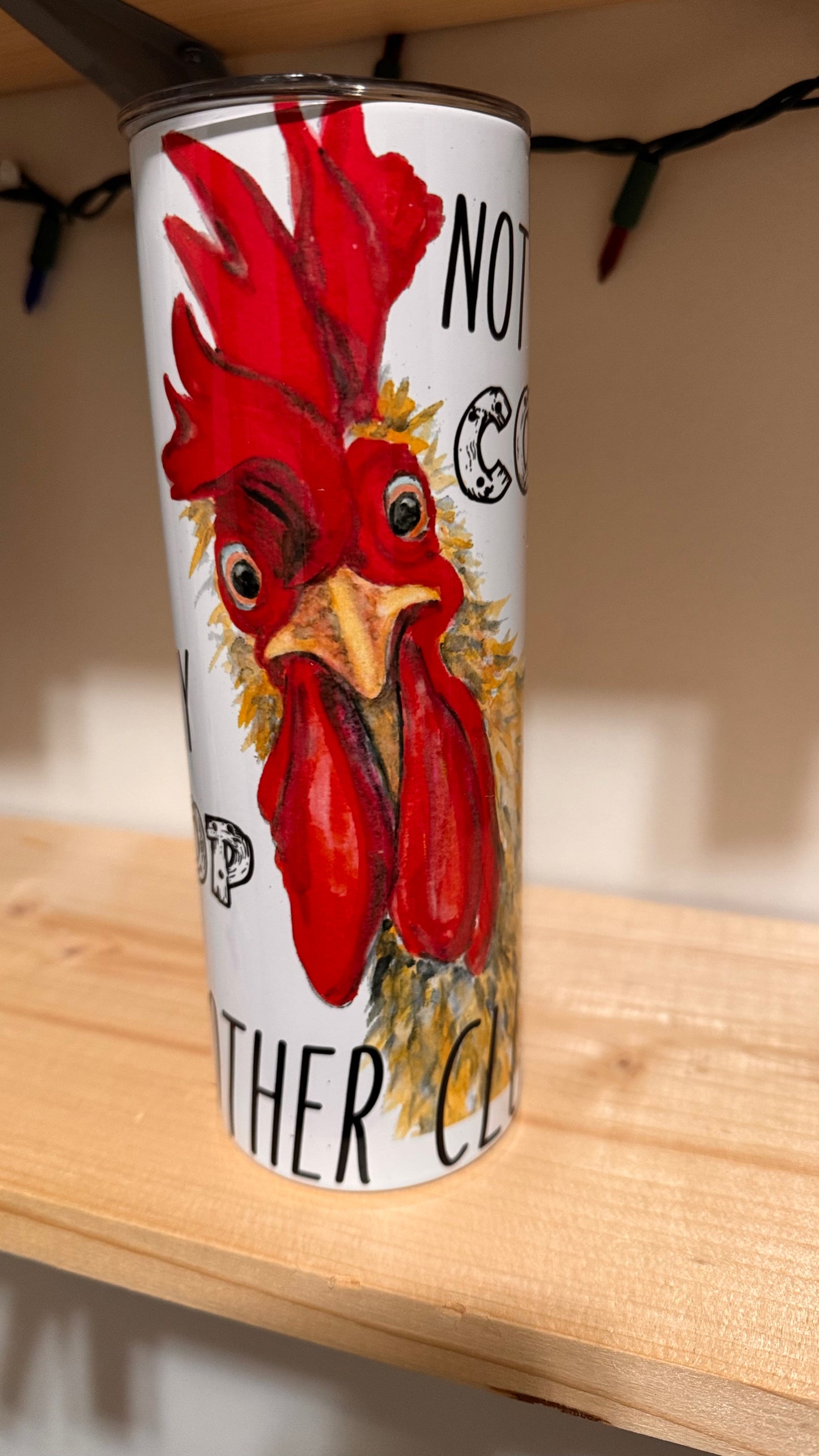 20oz Not My Coop Tumbler